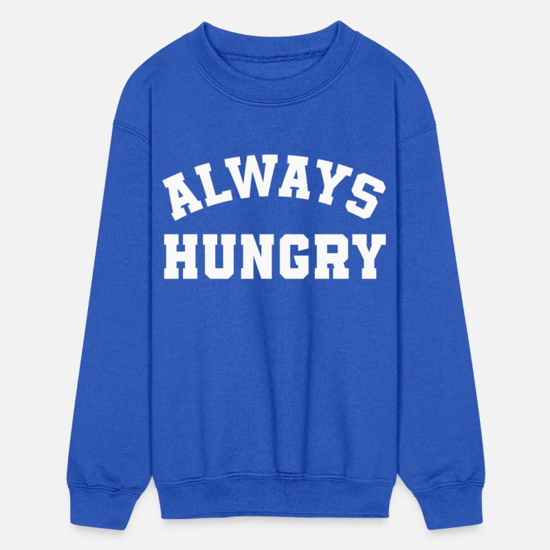 Always hungry