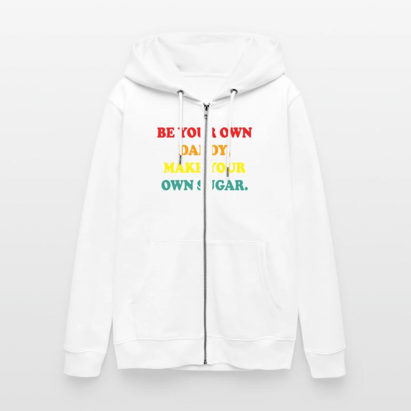 Be Your Own Daddy Make Your Own