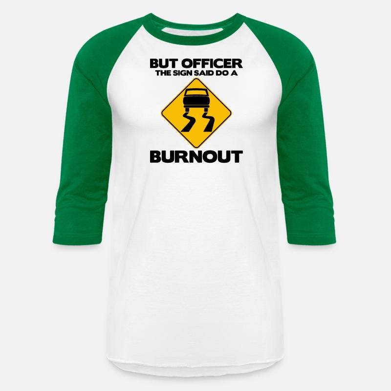 But Officer The Sign Said Do A Burnout - Muscle