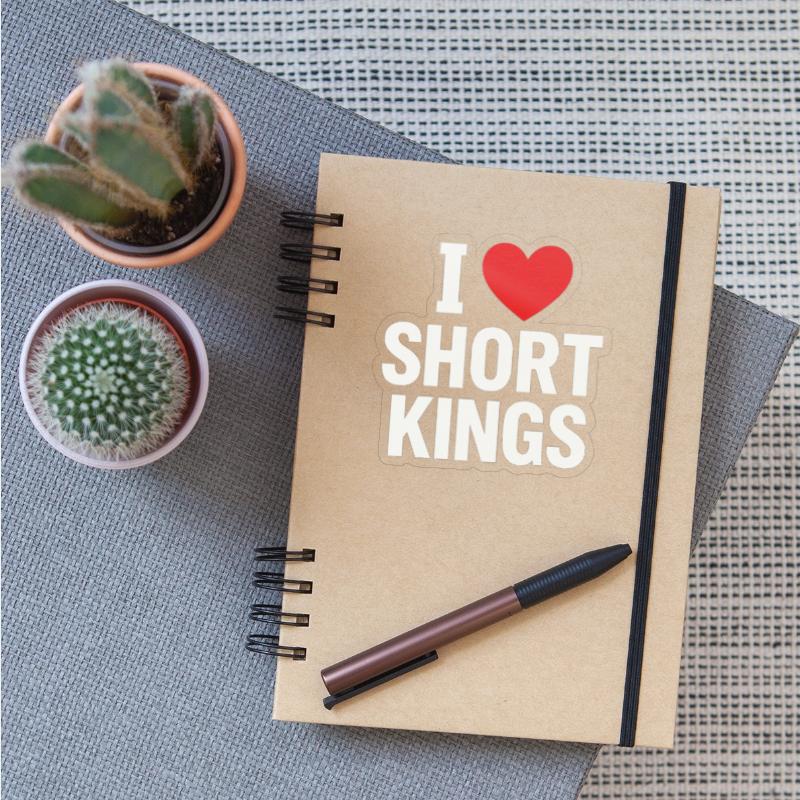 I Love Short Kings