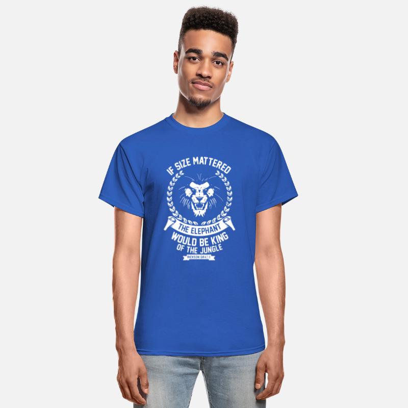 if size mattered the elephant would be king of the