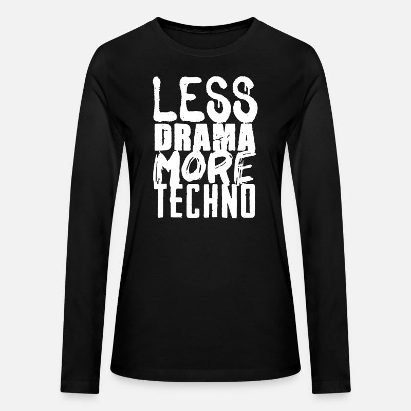 Less Drama More Techno