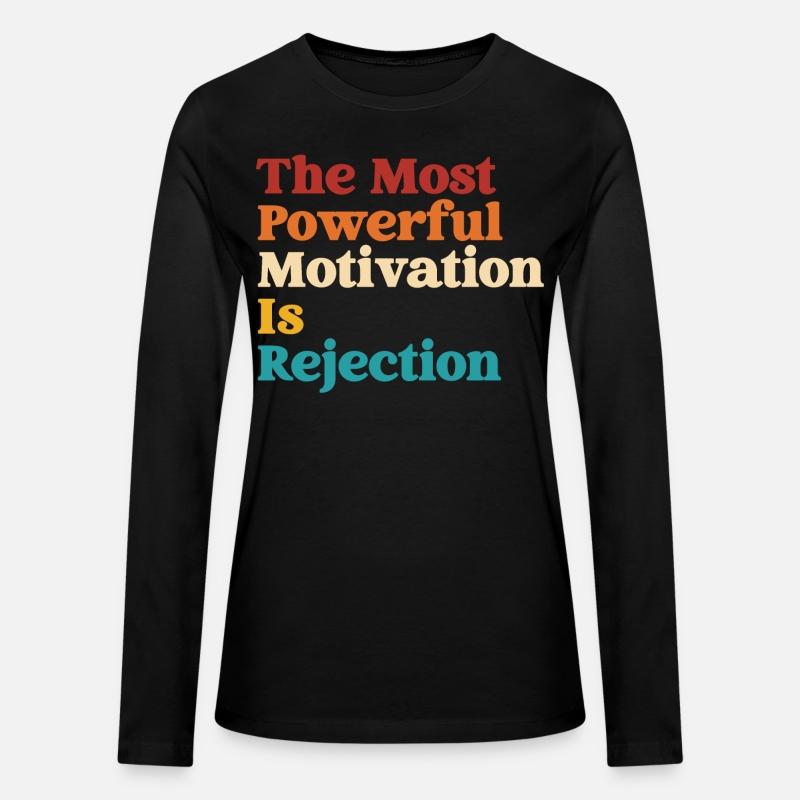 The Most Powerful Motivation Is Rejection