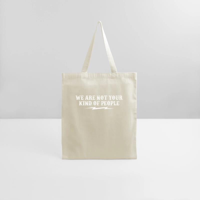 We Are Not Your Kind Of People