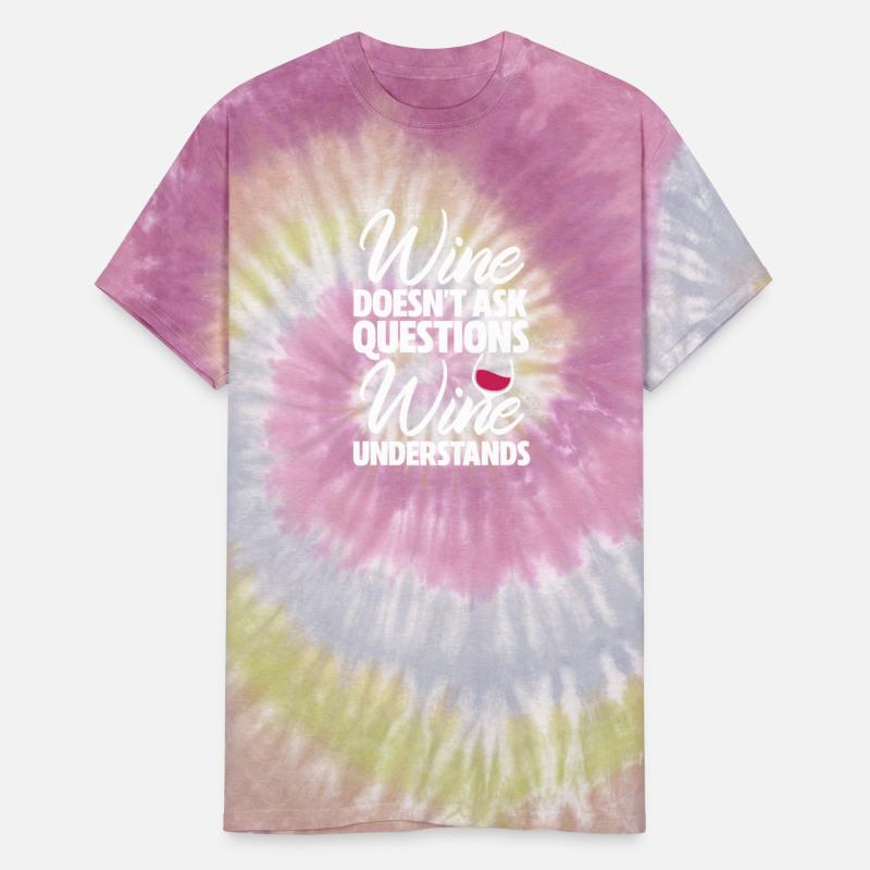 Wine Doesn't Ask Questions Wine Understands