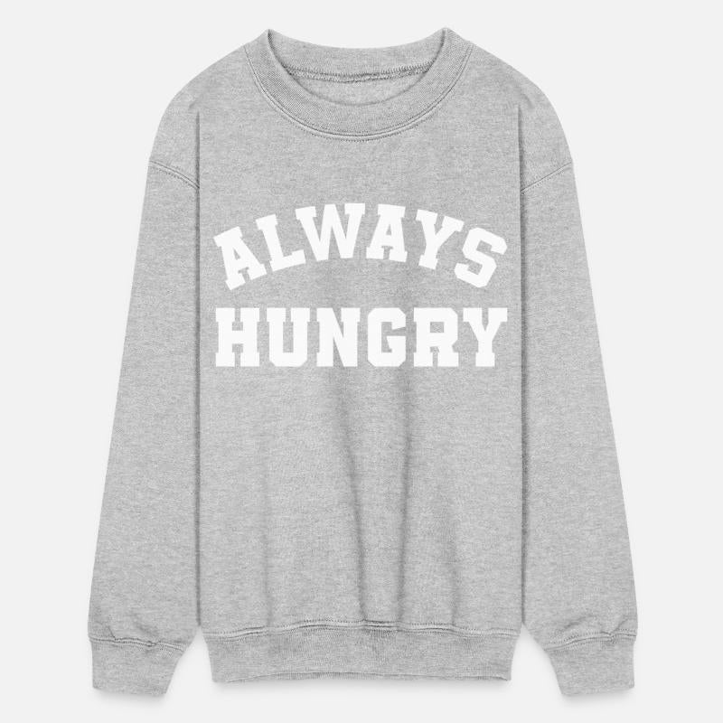 Always hungry
