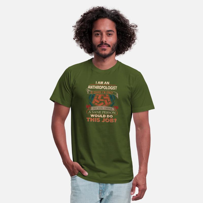 Anthropologist T Shirt - Sane Person Gift Item Tee