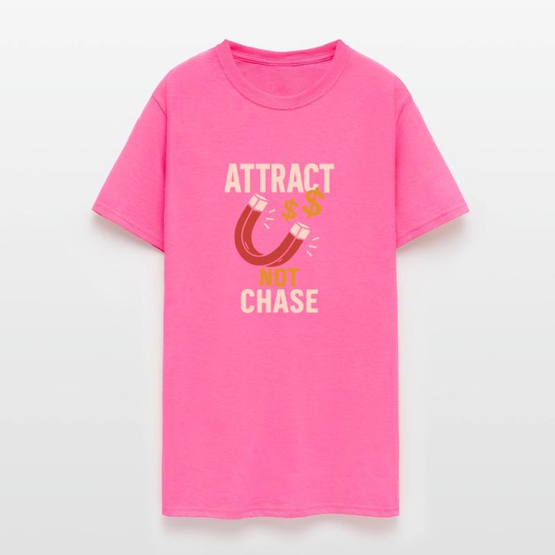 Attract Not Chase Money Magnet Inspiration