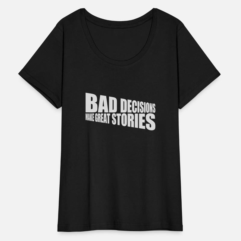 bad decisions great stories