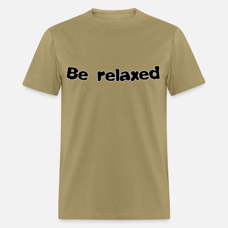 Be relaxed