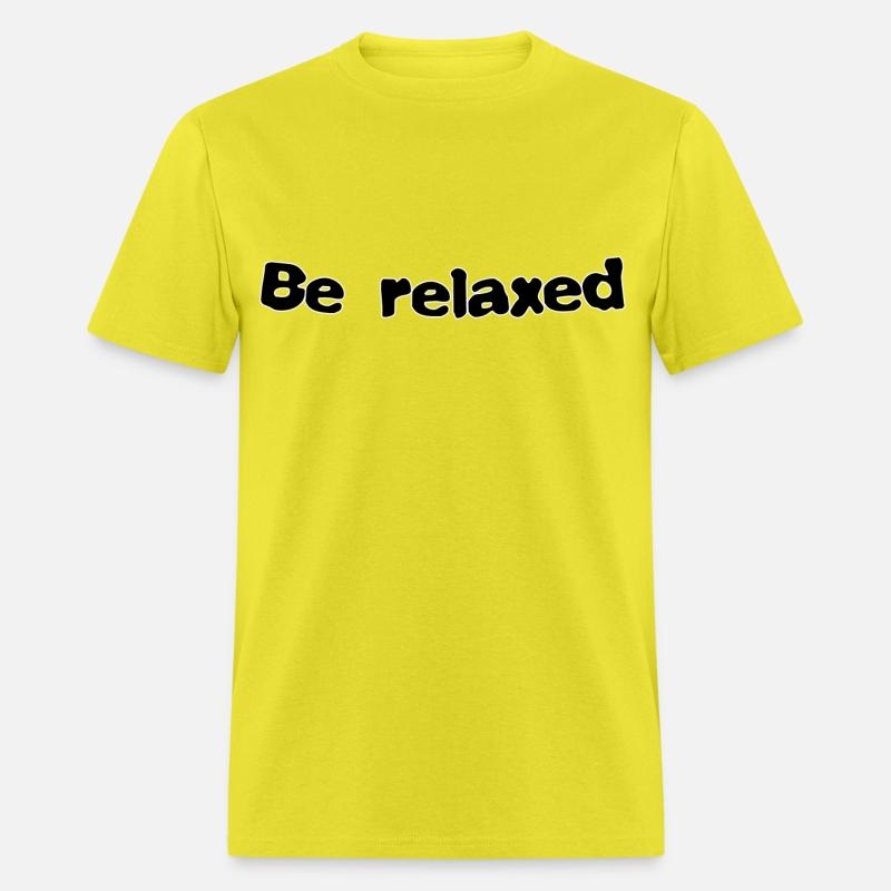 Be relaxed