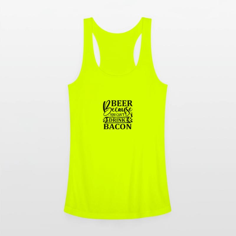 Beer because you can t drink bacon 01