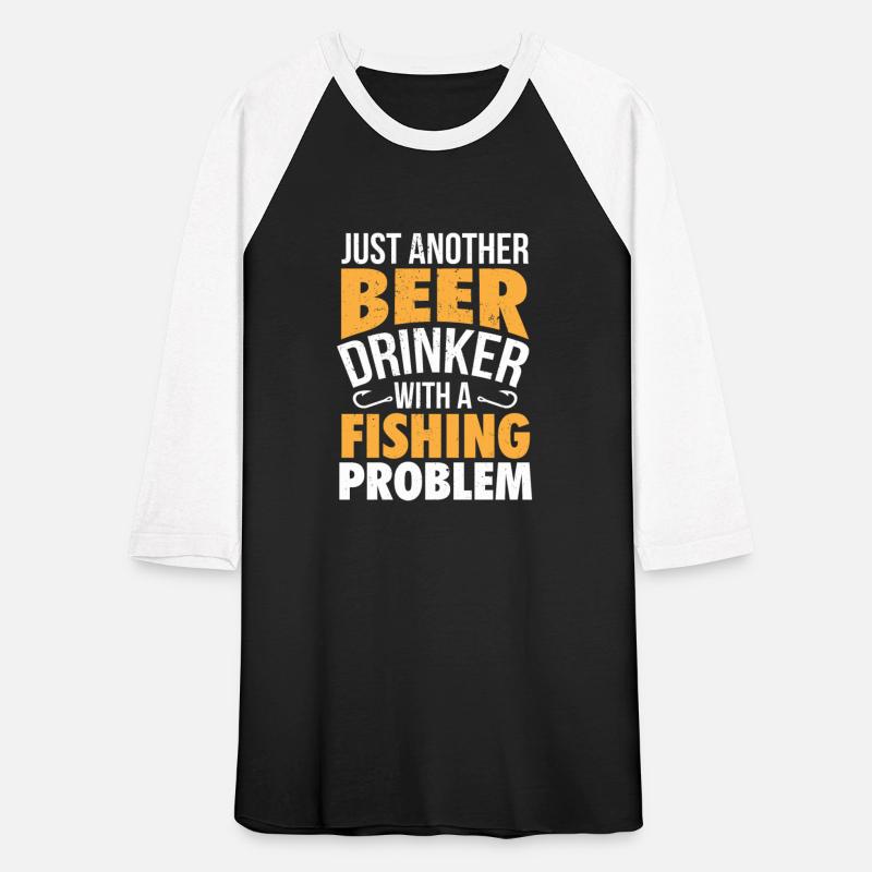 Beer Fishing Problem Craft Beer Drinker Funny Gift