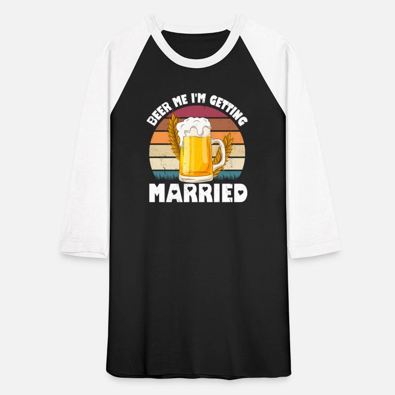Beer Me I'M Getting Married Groom Bachelor