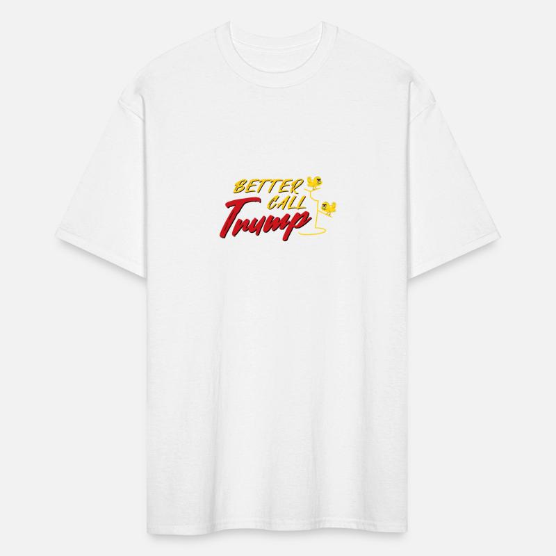 Better call Trump for President 2020 T-Shirt