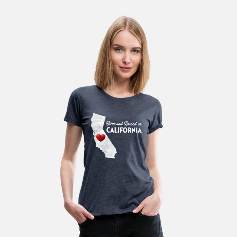 Born And Raised In California - California Ca