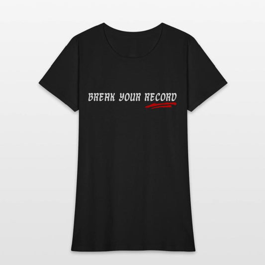 Break your record encouraging funny shir