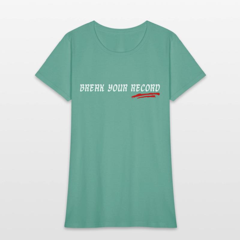 Break your record encouraging funny shir