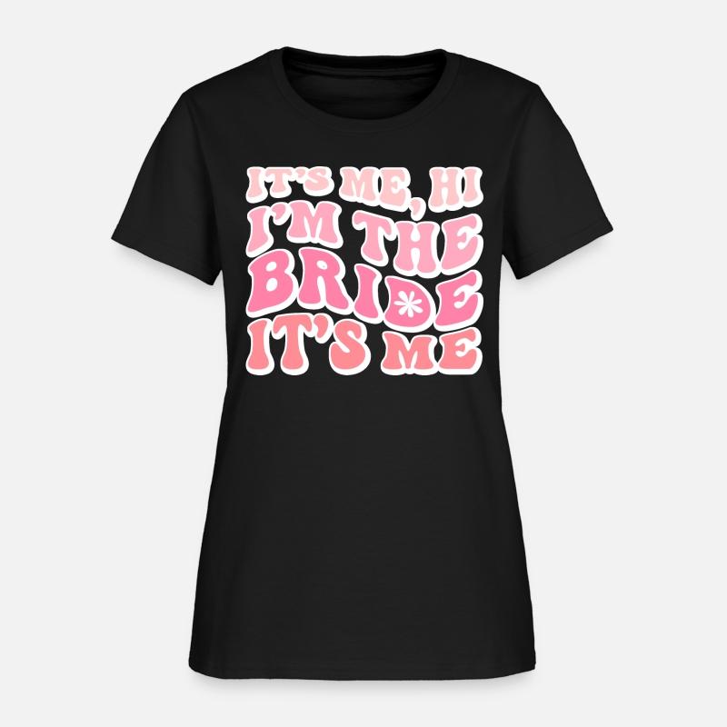 Bride Squad, It s Me Hi I m The Bride It s Me