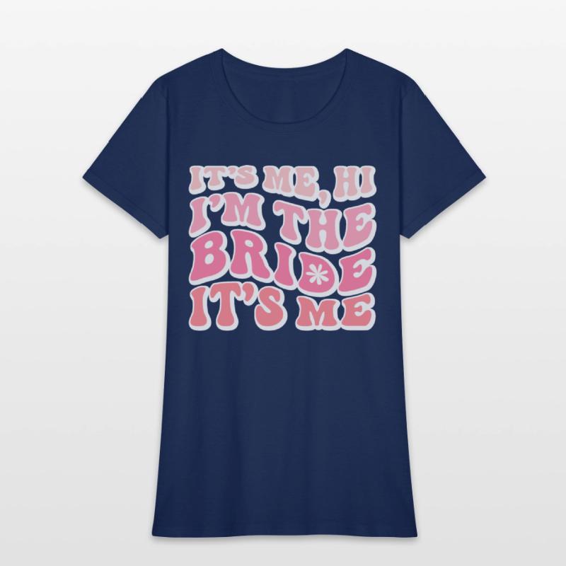 Bride Squad, It s Me Hi I m The Bride It s Me