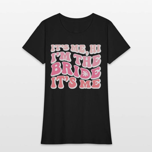 Bride Squad, It s Me Hi I m The Bride It s Me