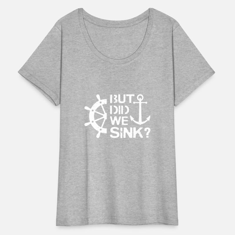 But Did We Sink - Sailboat Sail Boating Captain