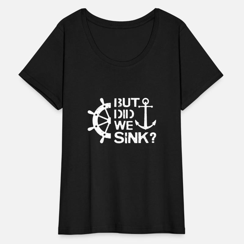 But Did We Sink - Sailboat Sail Boating Captain