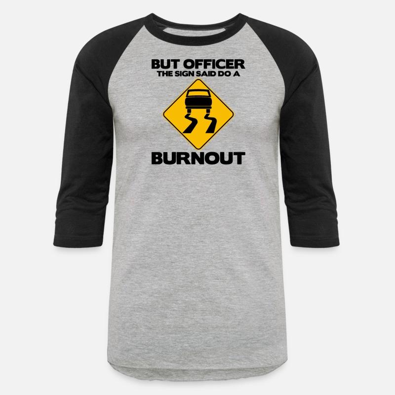 But Officer The Sign Said Do A Burnout - Muscle