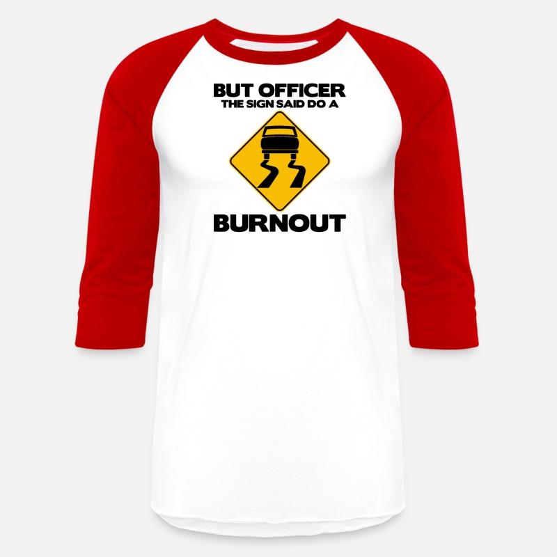 But Officer The Sign Said Do A Burnout - Muscle