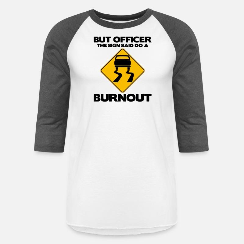 But Officer The Sign Said Do A Burnout - Muscle