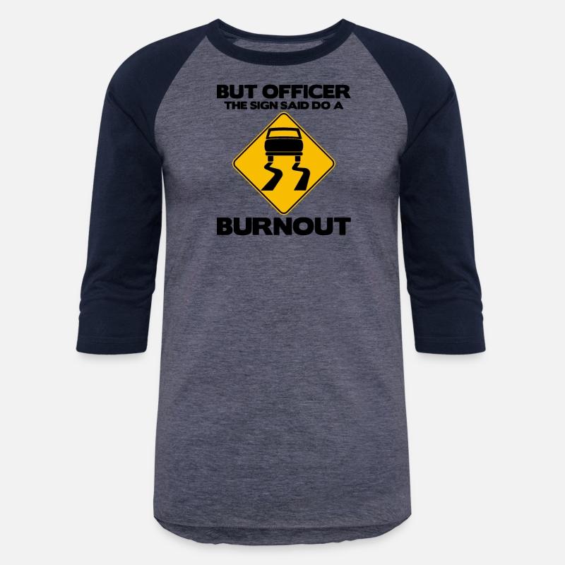 But Officer The Sign Said Do A Burnout - Muscle