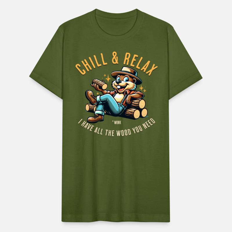 Chill And Relax I Have All The Wood You Need