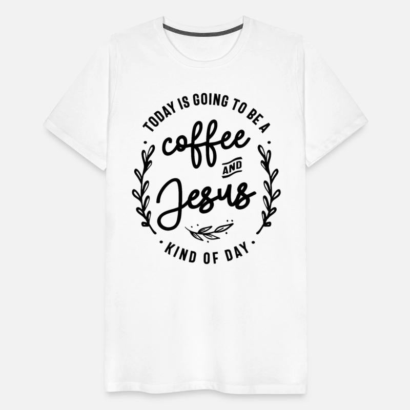 Coffee and Jesus Kind Of Day Christian Quote