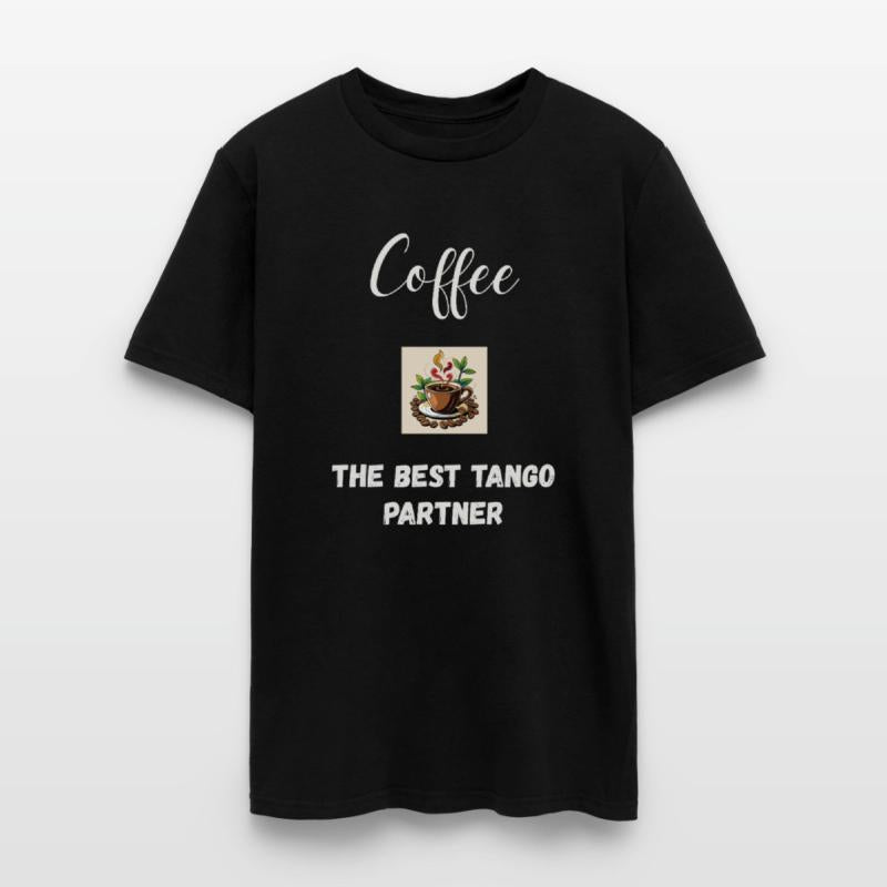 Coffee The Best Tango Partner. Tee Shirt