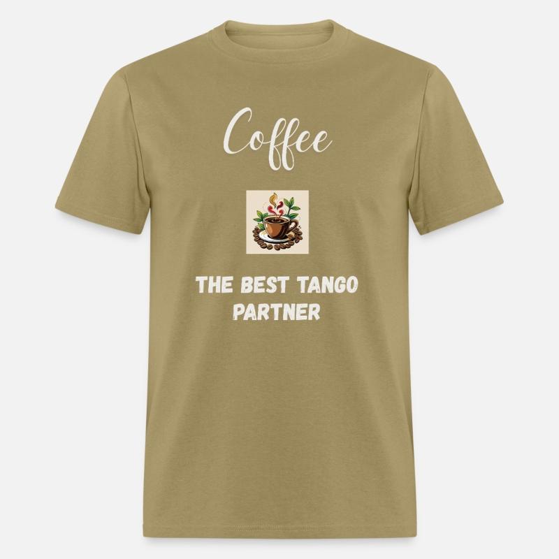 Coffee The Best Tango Partner. Tee Shirt