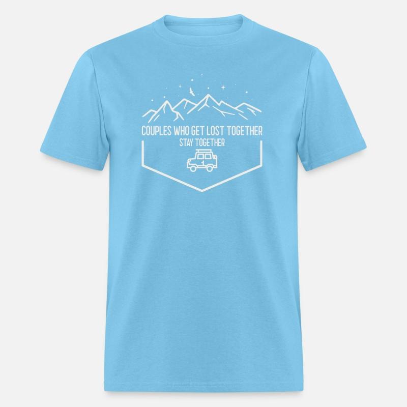 COUPLES WHO GET LOST TOGETHER SHIRT
