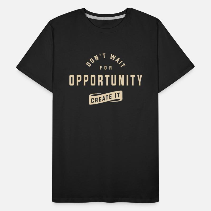 Create Your Own Opportunities - Motivational Quote