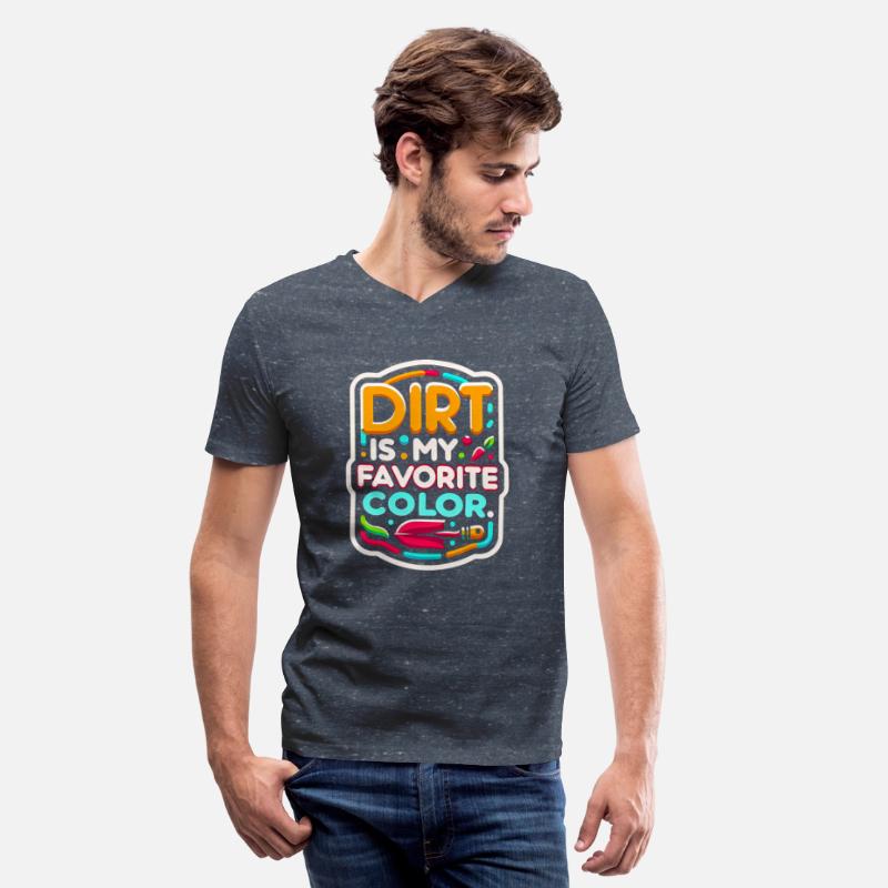 Dirt Is My Favorite Color 8