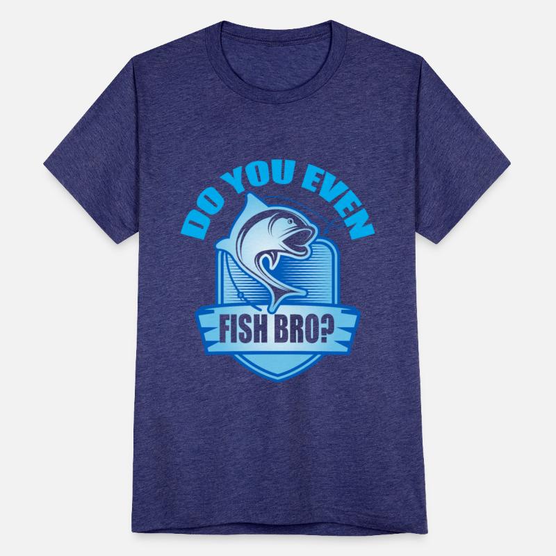 Do you Even Fish Bro tshirt design