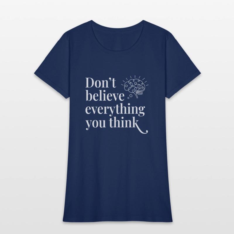 Don't believe everything you think Brain Quote