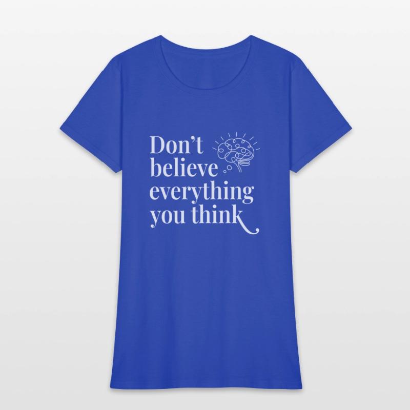 Don't believe everything you think Brain Quote