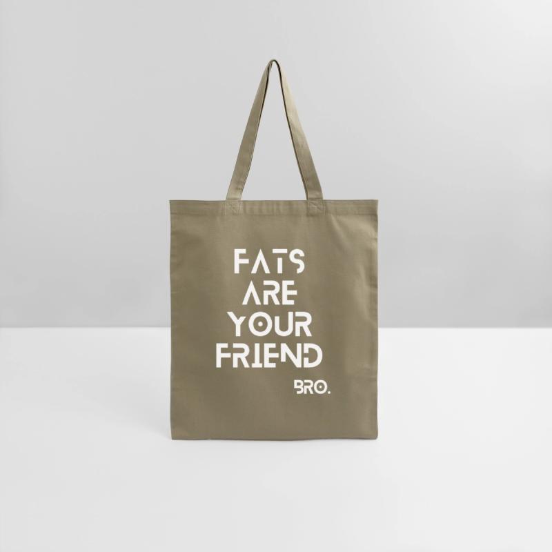 Fats are your friend.