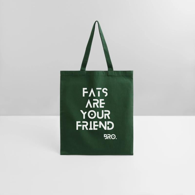 Fats are your friend.