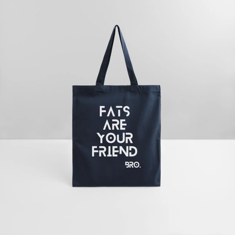Fats are your friend.