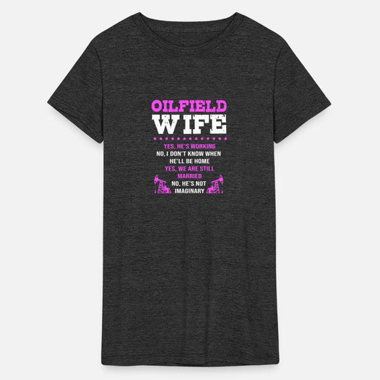 Funny Oilfield Wife Humor Oilfield Worker Wife