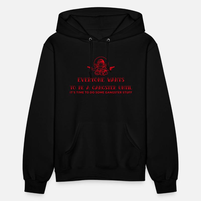 Gangster Truth: Everyone wants to be a gangster.