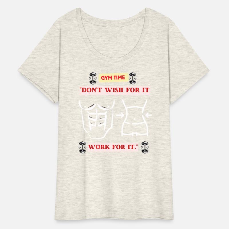 Gym time, don't wish for it, work for it