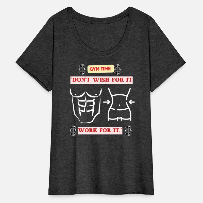 Gym time, don't wish for it, work for it