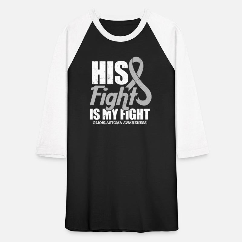 His Fight Is My Fight Glioblastoma Awareness