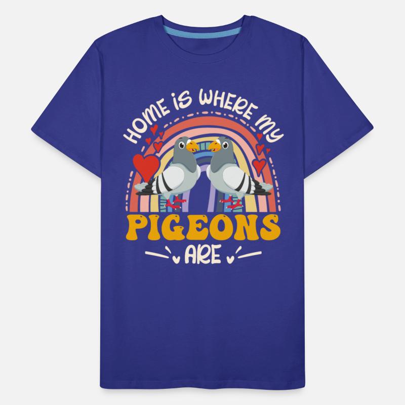 Home´s where my Pigeons are Pigeon Shirt